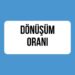 Dönüşüm Oranı Nedir?
